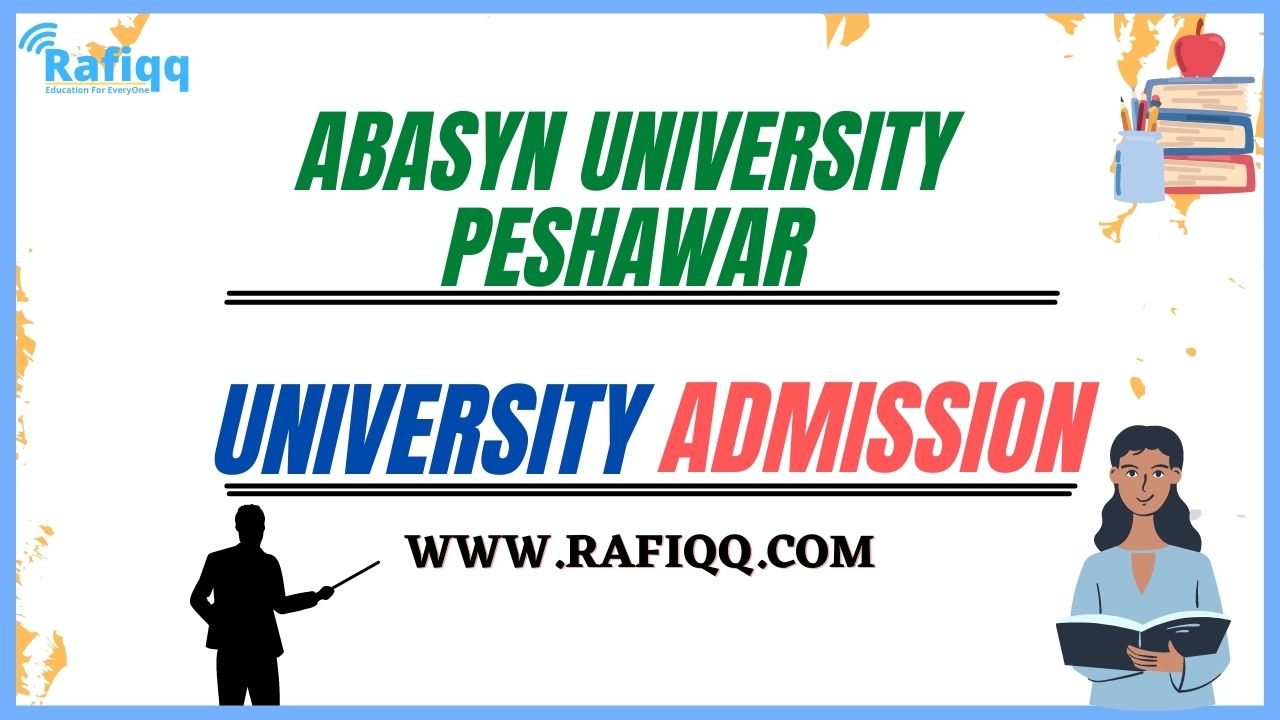 Abasyn University Peshawar Admission