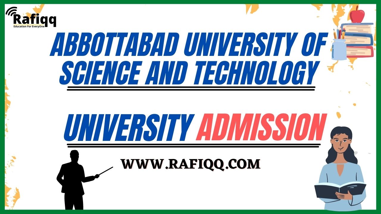 Abbottabad University Of Science And Technology (AUST) Admission