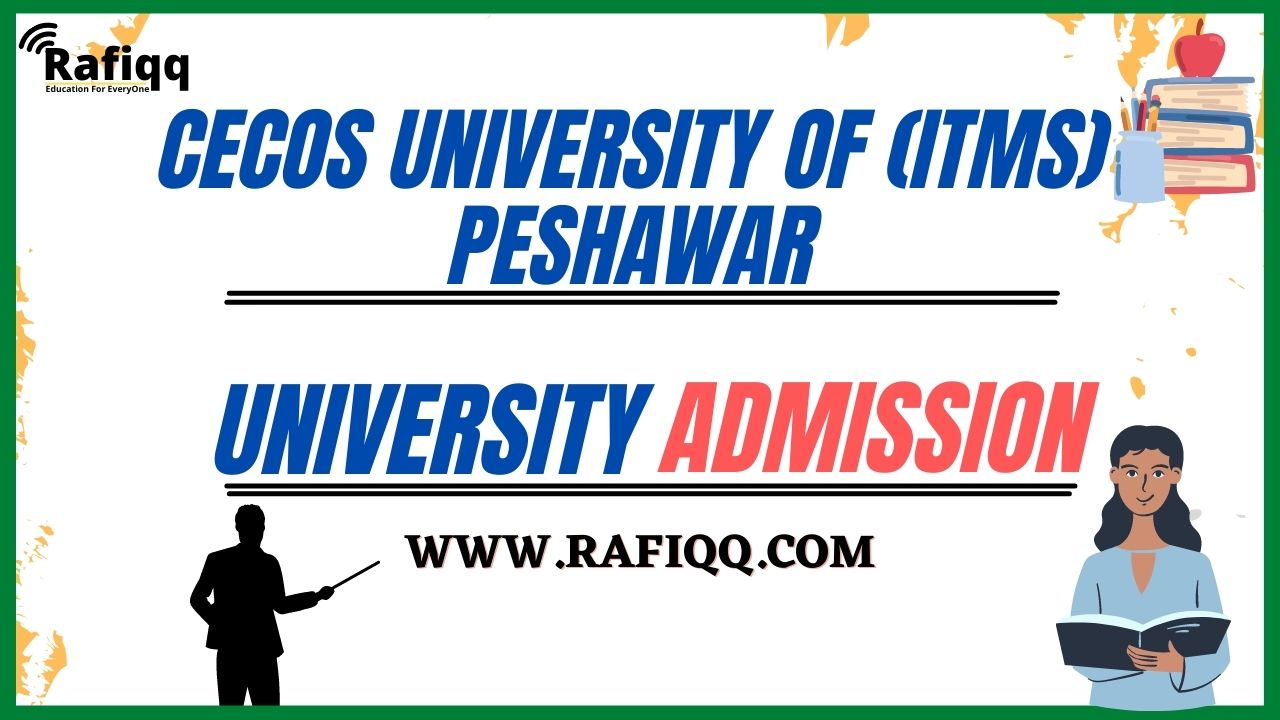 Cecos University Of (ITMS) Peshawar Admission