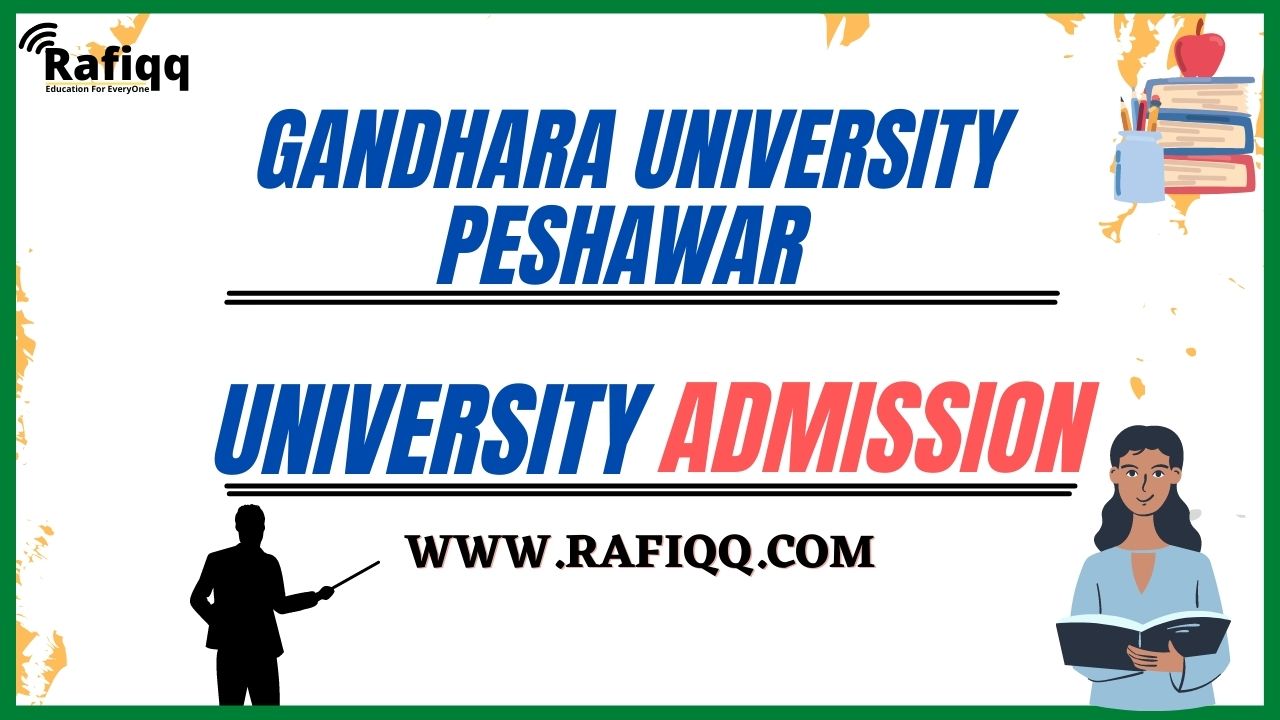 Gandhara University Peshawar Admission