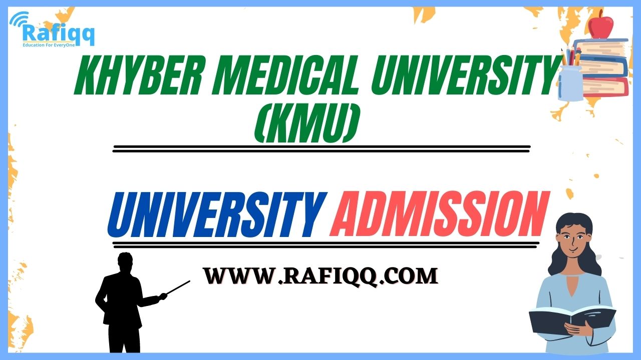 Khyber Medical University (KMU) Peshawar Admission