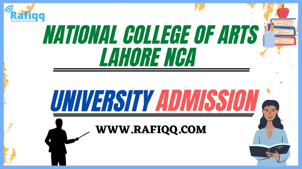 National College Of Arts Lahore NCA Admission