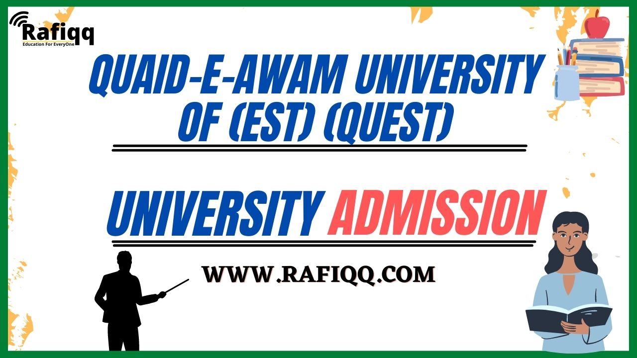 Quaid-E-Awam University Of (EST) (Quest), Nawabshah Admission