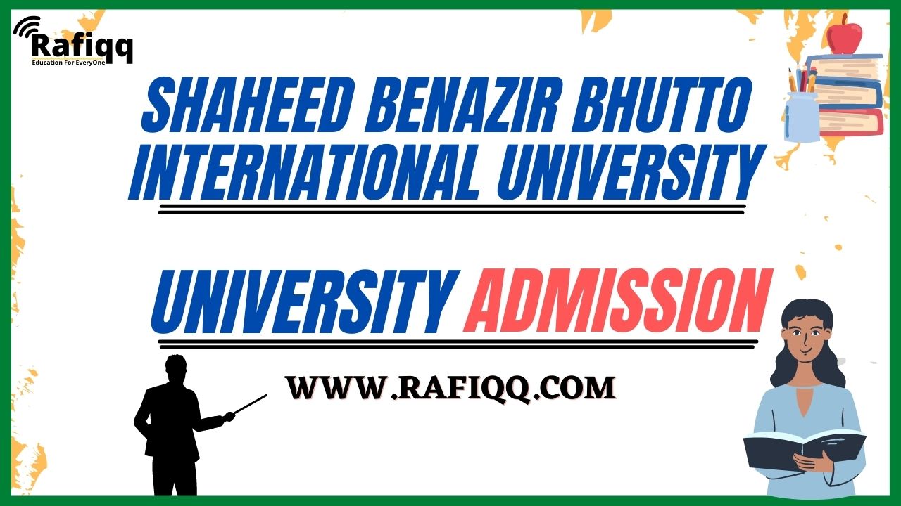 Shaheed Benazir Bhutto International University of (VAS) Admission