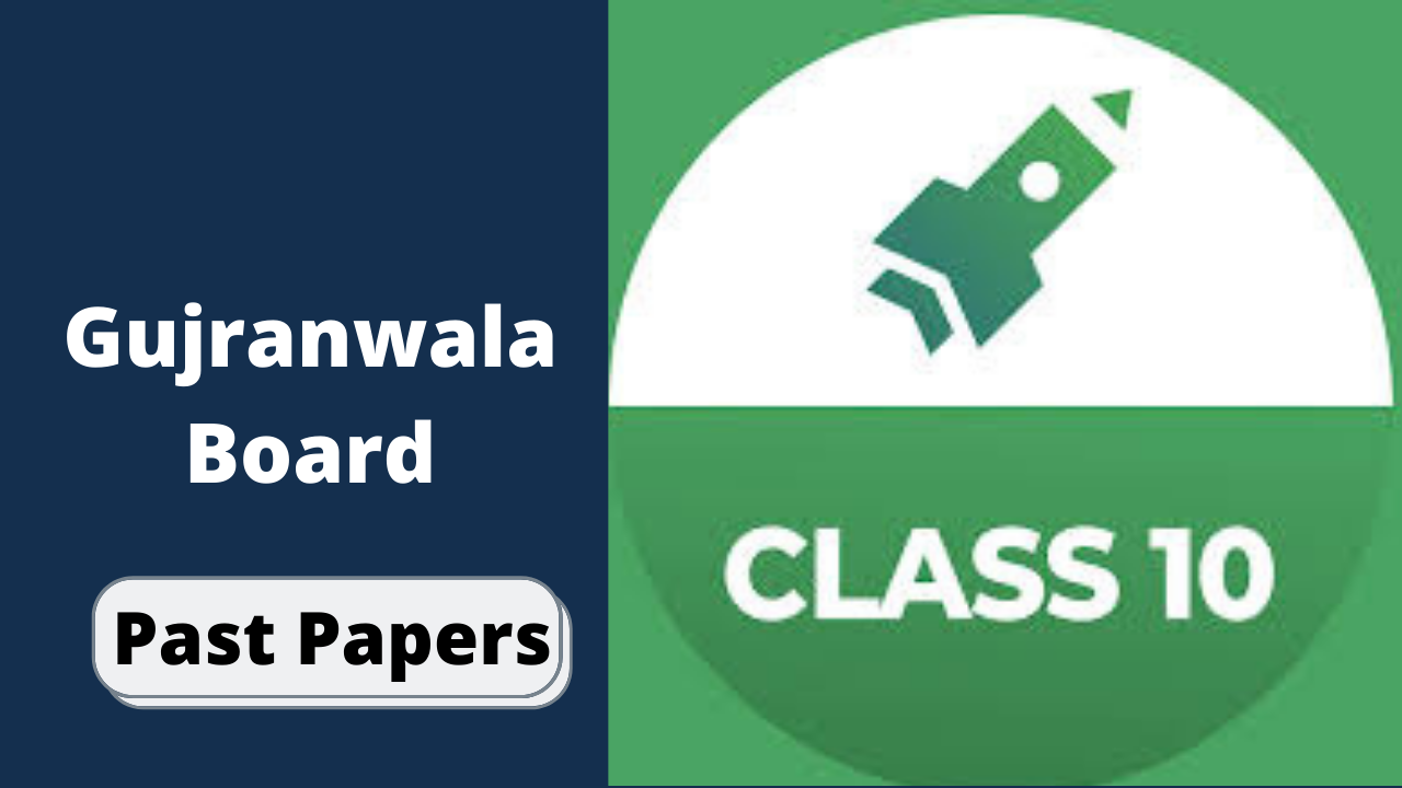BISE Gujranwala Board 10th Class Chemistry Past Papers