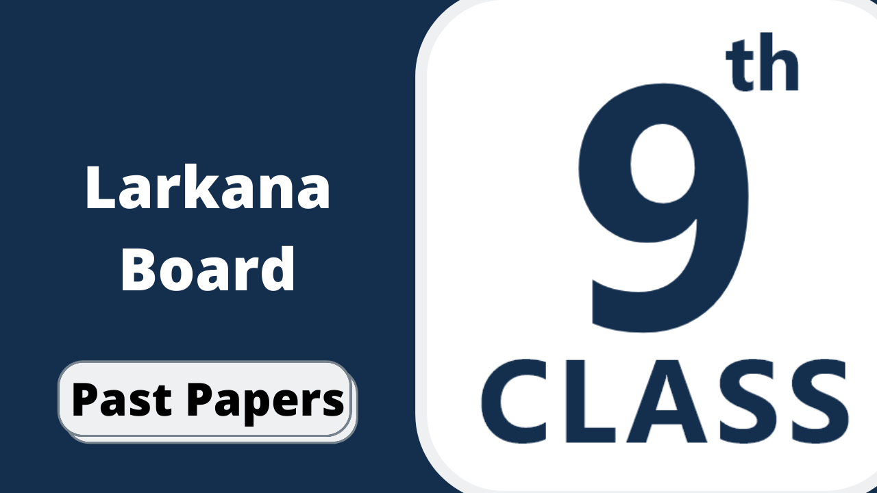BISE Larkana Board 9th Class Chemistry Past Papers