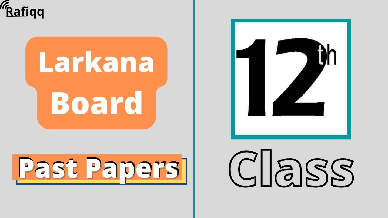 BISE Larkana Board 12th Class Chemistry Past Papers