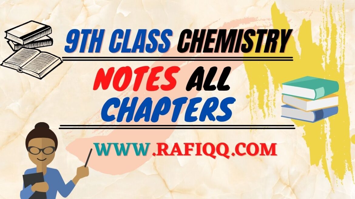 Chemistry 9th Class Notes All Chapters PDF Free