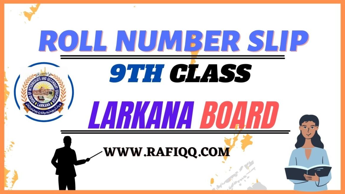 BISE Larkana Board 9th Class Roll Number Slip 2023