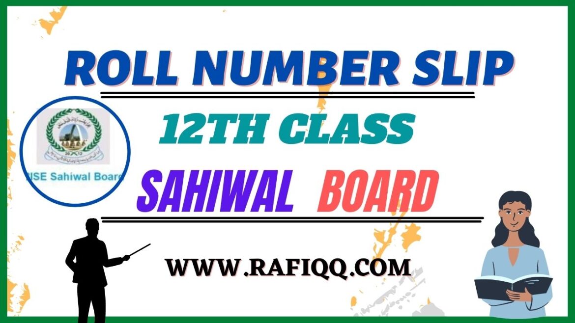 BISE Sahiwal Board 12th Class Roll Number Slip 2023