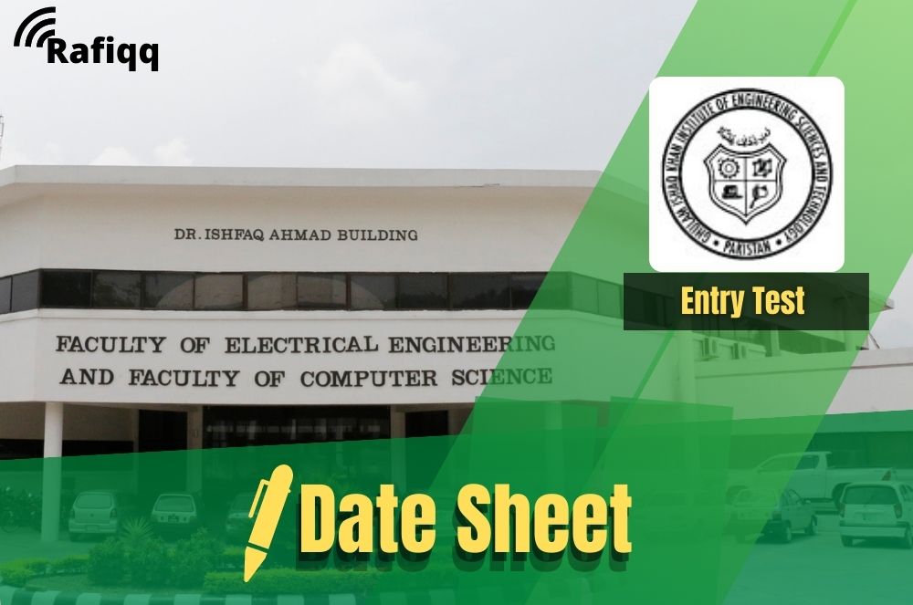 Ghulam Ishaq Khan Institute of Engineering Sciences & Technology (GIKI) Entry Test Date Sheet 2023