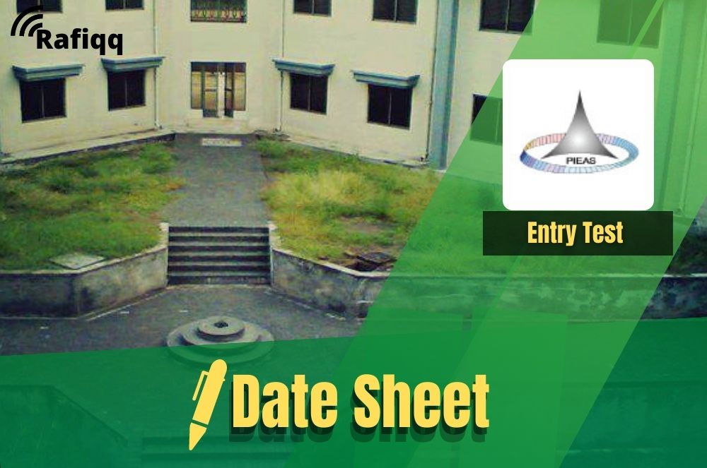 Pakistan Institute of Engineering and Applied Science Islamabad (PIEAS) Entry Test Date Sheet 2023