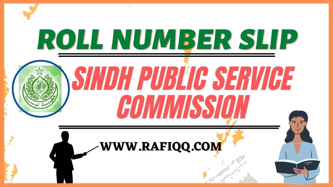 Sindh Public Service Commission (SPSC) Roll Number Slip 2023